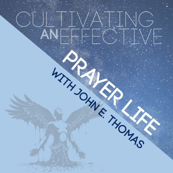 23.CultivatingAnEffectivePrayerLife